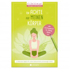 eBook: Ich achte auf meinen Körper: 15 Minuten täglich für mehr Gelassenheit und weniger Stress