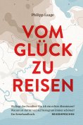 eBook: Vom Glück zu reisen - Ein Reisehandbuch