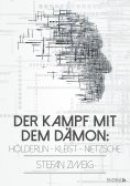 eBook: Der Kampf mit dem Dämon: Hölderlin - Kleist - Nietzsche