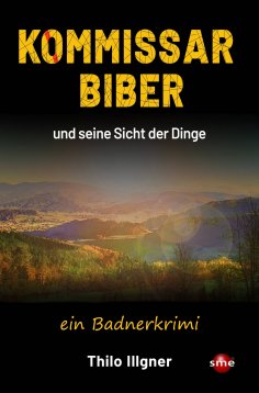 ebook: Kommissar Biber und seine Sicht der Dinge