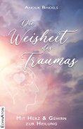 ebook: Die Weisheit des Traumas