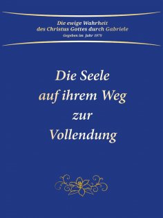 eBook: Die Seele auf ihrem Weg zur Vollendung