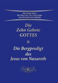 eBook: Die Zehn Gebote Gottes & Die Bergpredigt des Jesus von Nazareth