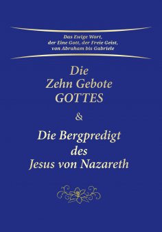 eBook: Die Zehn Gebote Gottes & Die Bergpredigt des Jesus von Nazareth