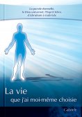 eBook: La vie que j’ai moi-même choisie