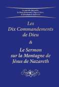 ebook: Les Dix Commandements de Dieu & Le Sermon sur la Montagne de Jésus de Nazareth