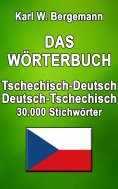 eBook: Das Wörterbuch Tschechisch-Deutsch / Deutsch-Tschechisch
