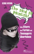 ebook: Ihr seid so peinlich!