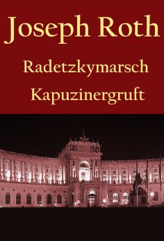 ebook: Radetzkymarsch / Die Kapuzinergruft.