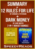 ebook: Summary of 12 Rules for Life: An Antidote to Chaos by Jordan B. Peterson + Summary of Dark Money by 
