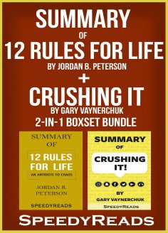 ebook: Summary of 12 Rules for Life: An Antidote to Chaos by Jordan B. Peterson + Summary of Crushing It by