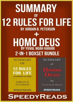 ebook: Summary of 12 Rules for Life: An Antidote to Chaos by Jordan B. Peterson + Summary of Homo Deus by Y