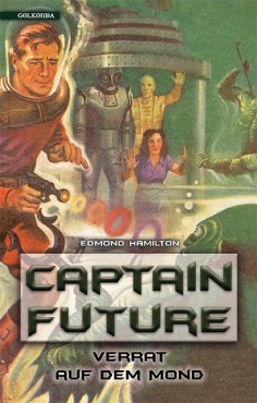 eBook: Captain Future 10: Verrat auf dem Mond