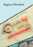ebook: Lebe frei und selbstbestimmt