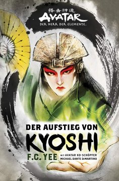 ebook: Avatar - Der Herr der Elemente: Der Aufstieg von Kyoshi