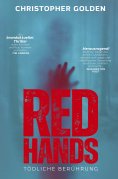 eBook: Red Hands – Tödliche Berührung