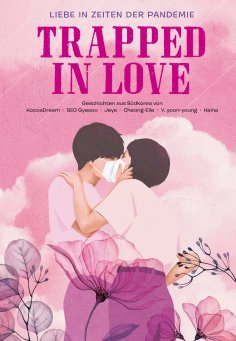eBook: Trapped in Love - Liebe in Zeiten der Pandemie