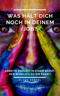 eBook: Was hält Dich noch in Deinem Job?