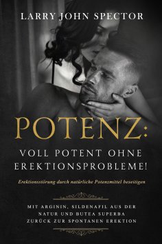ebook: Potenz: Voll potent ohne Erektionsprobleme!