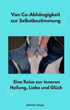 eBook: Von Co-Abhängigkeit zur Selbstbestimmung