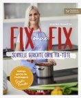 eBook: Fix ohne Fix - Schnelle Gerichte ohne Fix-Tüte