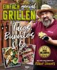 eBook: Einfach genial Grillen: Tacos, Burritos & Co