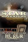 eBook: Planetenallianz HUrur (STAR ADVENTURE 13)