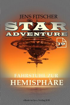 ebook: Fahrstuhl zur Hemisphäre (STAR ADVENTURE 19)