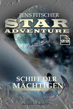 eBook: Schiff der Mächtigen (STAR ADVENTURE 22)