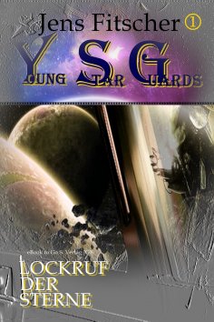 ebook: Lockruf der Sterne (Young Star Guards 1)