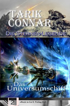 eBook: Das Universumschiff (Die Sternen-Legende 2)