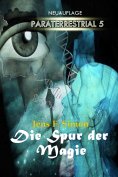 eBook: Die Spur der Magie (PARATERRESTRIAL 5)