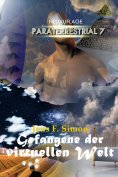 eBook: Gefangene der virtuellen Welt (PARATERRESTRIAL 7)