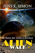 ebook: Im Bann der Außerirdischen (AlienWalk 2)