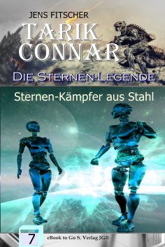 eBook: Sternen-Kämpfer aus Stahl  (Die Sternen-Legende 7)