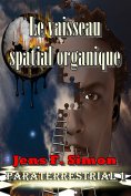 ebook: Le vaisseau spatial organique (PARATERRESTRIAL 1)