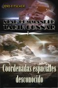 ebook: Coordenadas espaciales desconocido (STAR COMMANDER TARIK CONNAR 1)
