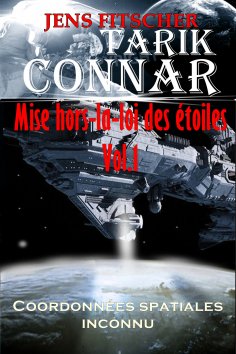 eBook: Coordonnées spatiales inconnu (TARIK CONNAR Mise hors-la-loi des étoiles 1)