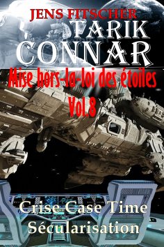 ebook: Crise Case Time Sécularisation (TARIK CONNAR Mise hors-la-loi des étoiles 8)