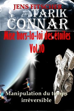 eBook: Manipulation du temps irréversible (TARIK CONNAR Mise hors-la-loi des étoiles 10)