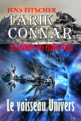 ebook: Le vaisseau Univers (TARIK CONNAR La solitude des étoiles 2)