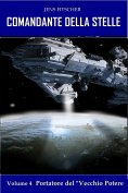 ebook: Portatore del "Vecchio Potere (COMANDANTE DELLA STELLE 4)