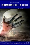 eBook: Paradossi temporali irreversibili (COMANDANTE DELLA STELLE 10)