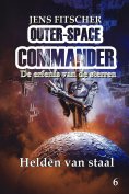 eBook: Helden van staal (OUTER-SPACE COMMANDER 6)