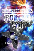 ebook: Die Sternenwelt (EXO-TERRESTRIAL-FORCES 7)