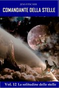 eBook: La solitudine delle stelle (COMANDANTE DELLA STELLE 12)