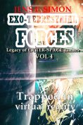 eBook: Trapped in virtual reality (EXO-TERRESTRIAL-FORCES 4)