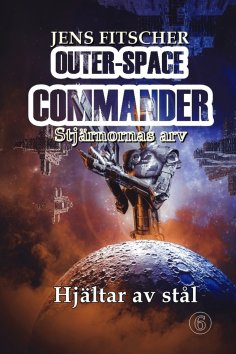 ebook: Hjältar av stål (OUTER-SPACE COMMANDER 6)