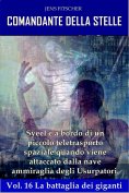 ebook: La battaglia dei giganti (COMANDANTE DELLA STELLE 16)