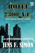 eBook: La principessa stellare (Hotel 2300 A.C.2)